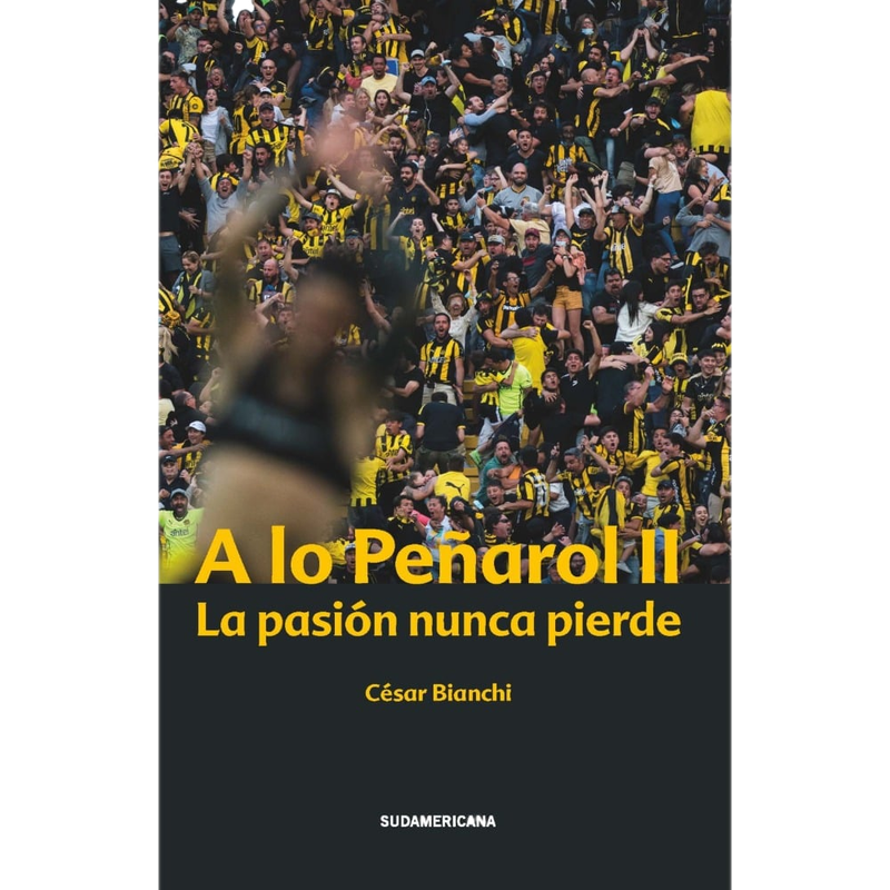 Libro A Lo Peñarol Ii - La Pasión Nunca Pierde