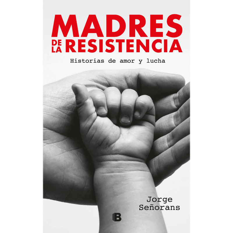 Libro Madres De La Resistencia - Jorge Señorans